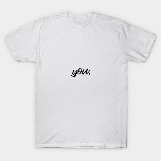 You T-Shirt by PCollection